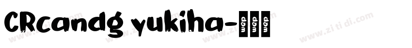 CRcandg yukiha字体转换